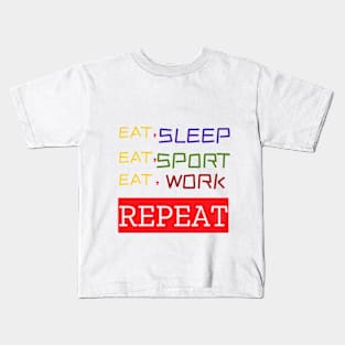 EAT SLEEP SPORT  WORK Kids T-Shirt